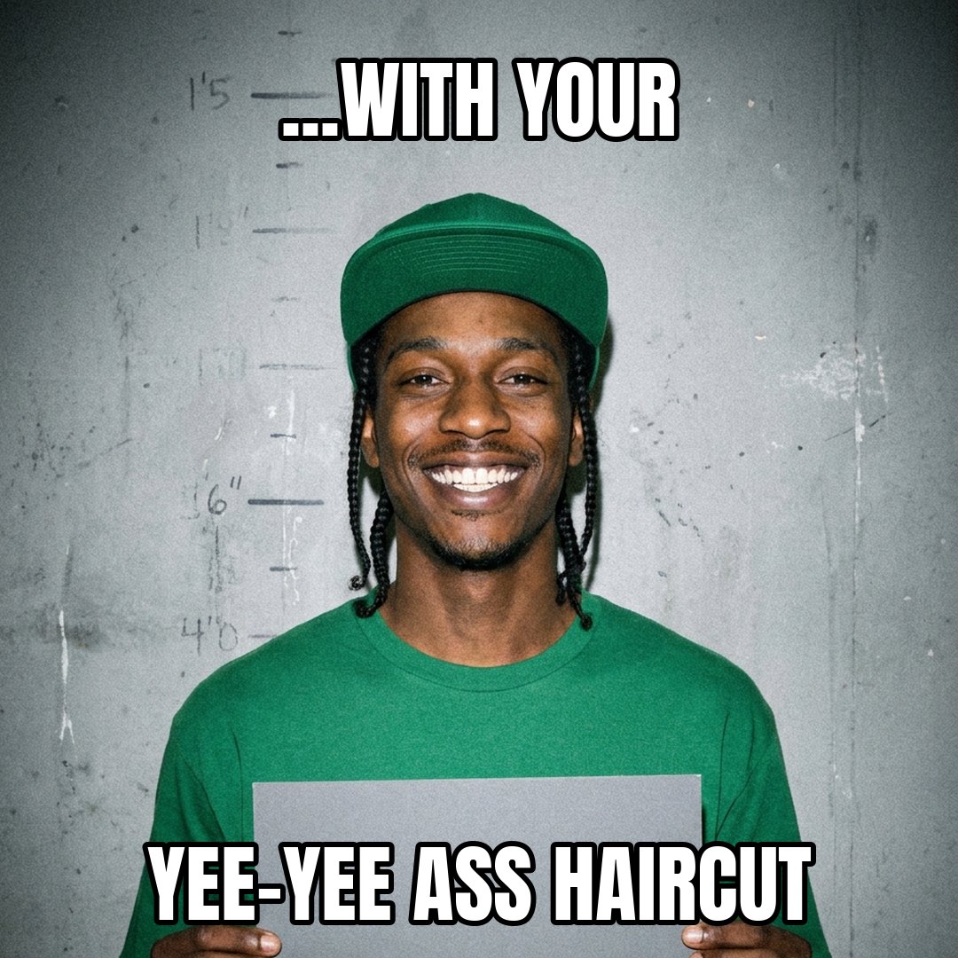 Lamar Davis meme: ...WITH YOUR YEE-YEE ASS HAIRCUT